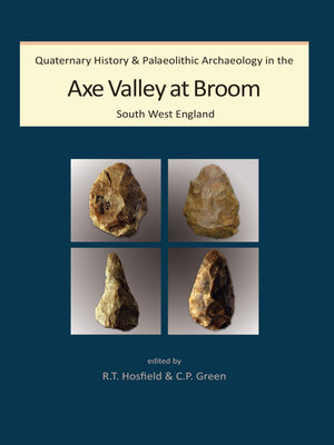 cover image of Quaternary History and Palaeolithic Archaeology in the Axe Valley at Broom, South West England